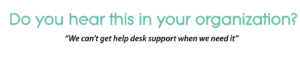 Help Desk Support When You Need It